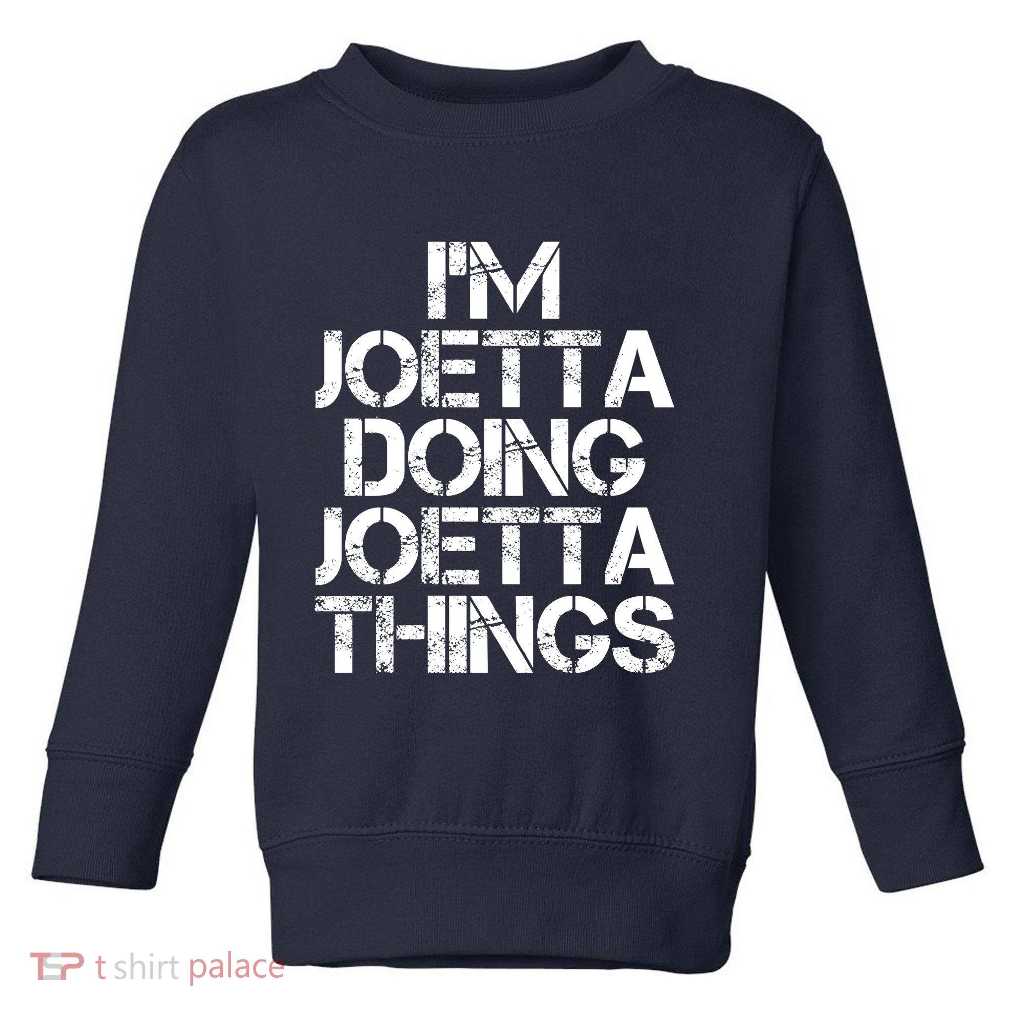 I'm Joetta Doing Joetta Things Toddler Sweatshirt