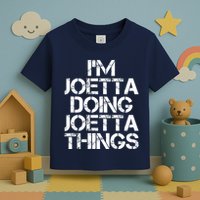 I'm Joetta Doing Joetta Things Toddler T-Shirt