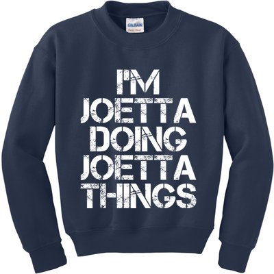 I'm Joetta Doing Joetta Things Kids Sweatshirt