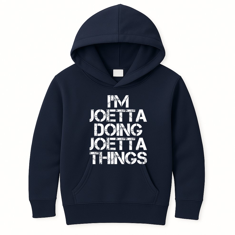 I'm Joetta Doing Joetta Things Kids Hoodie