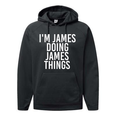 IM James Doing James Things Funny Christmas Gift Idea Performance Fleece Hoodie