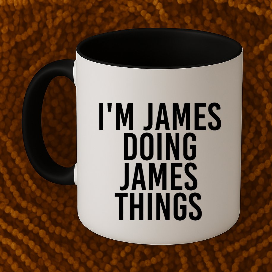 IM James Doing James Things Funny Christmas Gift Idea Mug