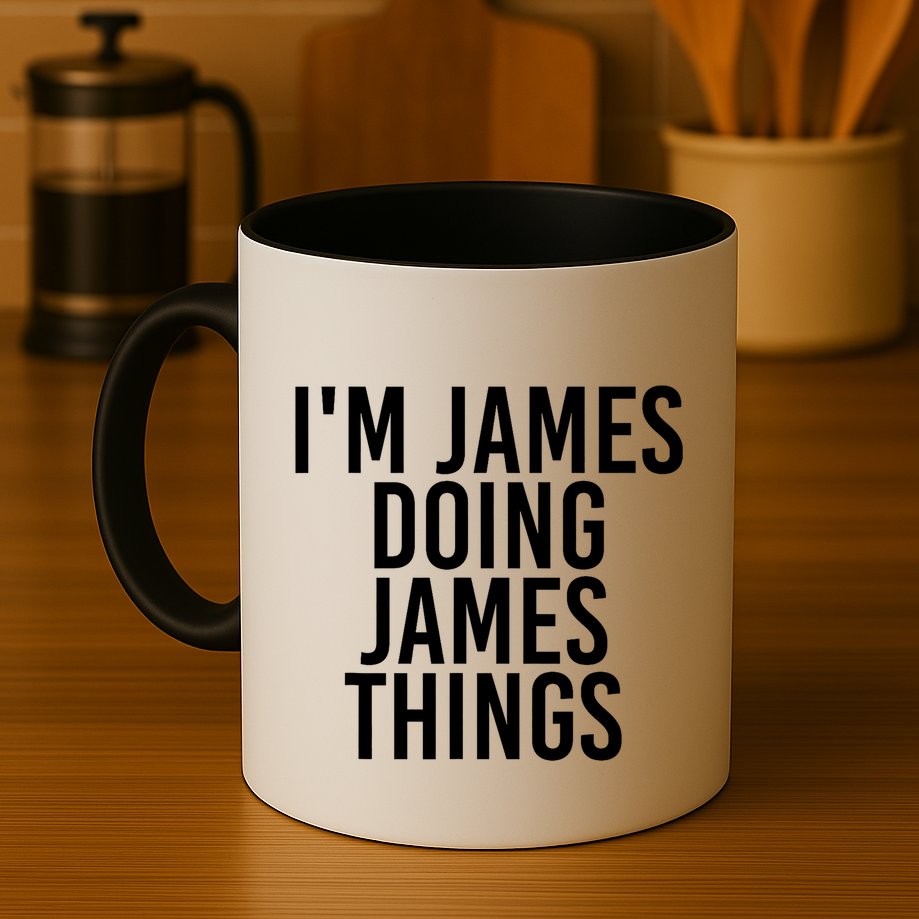 IM James Doing James Things Funny Christmas Gift Idea Mug