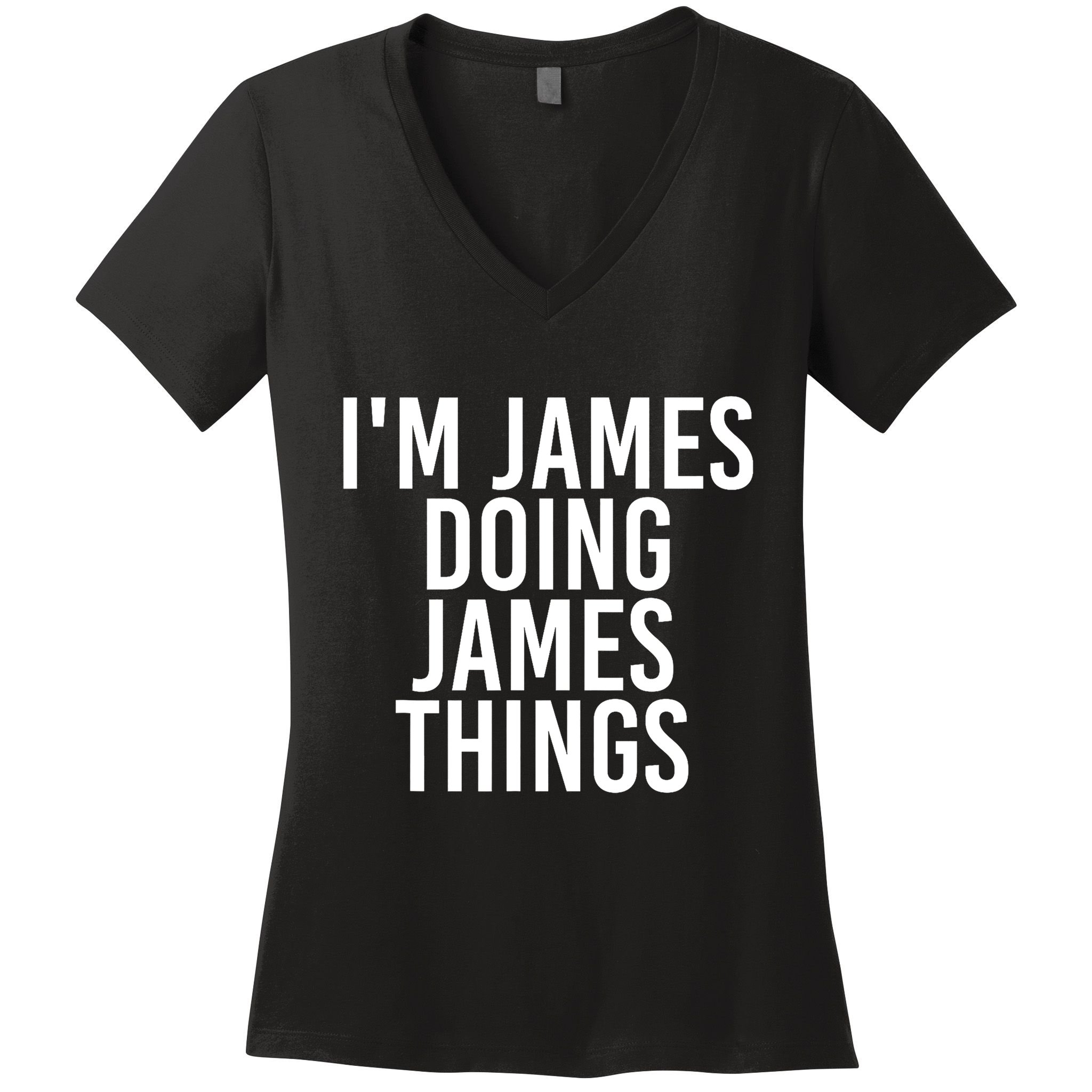 IM James Doing James Things Funny Christmas Gift Idea Women's V-Neck T-Shirt