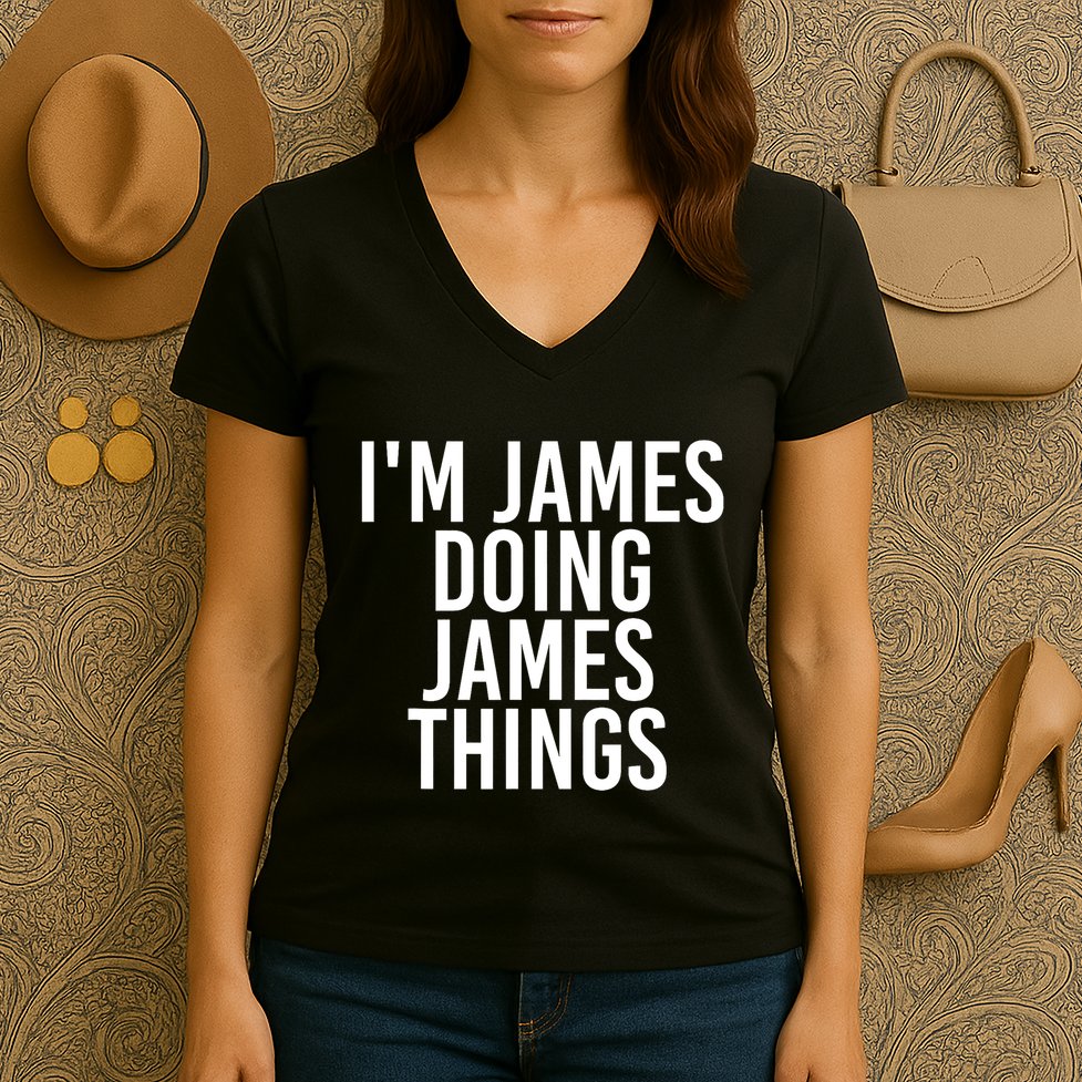 IM James Doing James Things Funny Christmas Gift Idea Women's V-Neck T-Shirt
