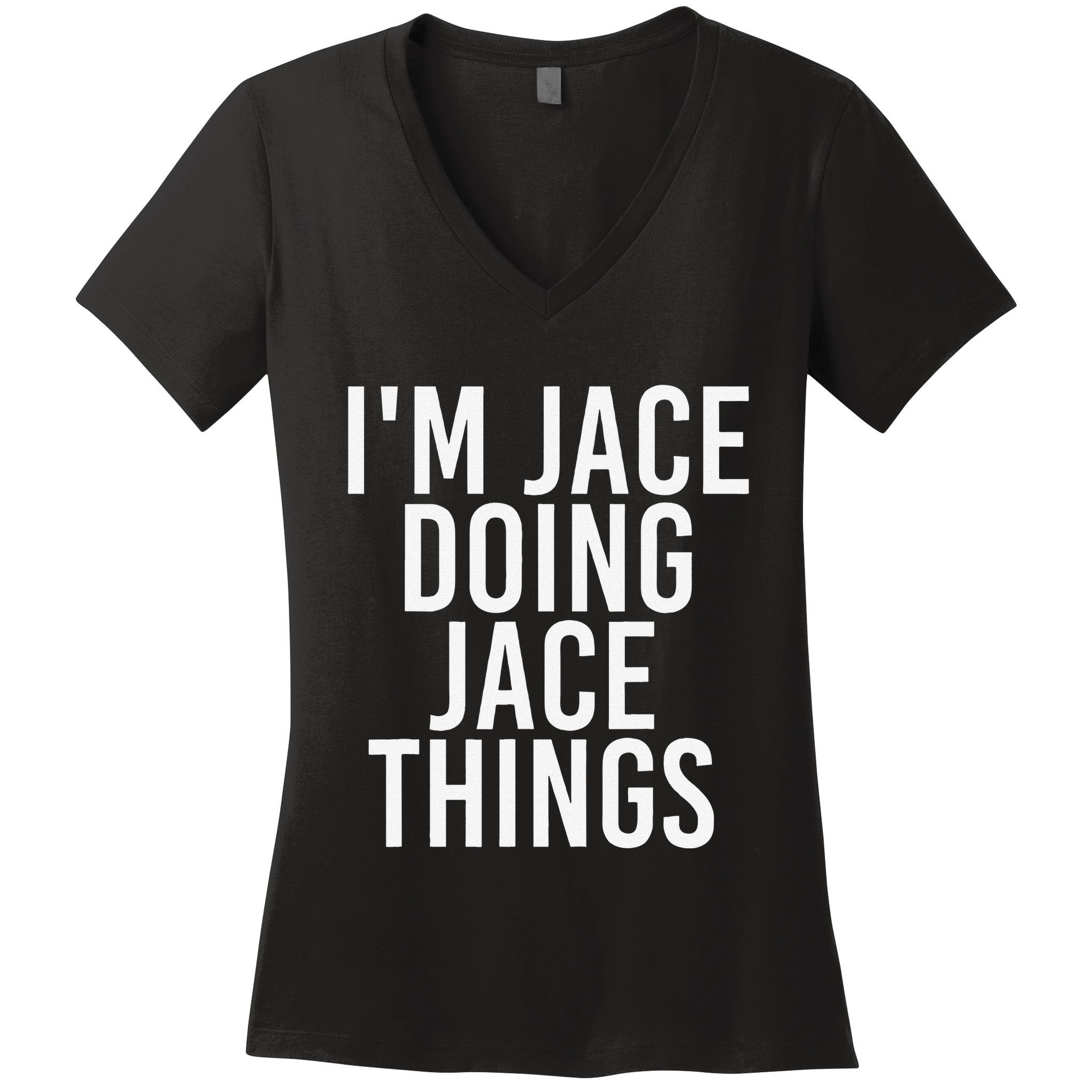 I'M JACE DOING JACE THINGS Funny Birthday Name Gift Idea Women's V-Neck T-Shirt
