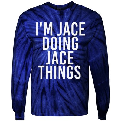 I'M JACE DOING JACE THINGS Funny Birthday Name Gift Idea Tie-Dye Long Sleeve Shirt