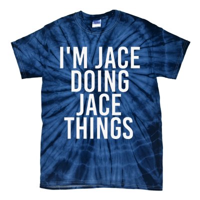 I'M JACE DOING JACE THINGS Funny Birthday Name Gift Idea Tie-Dye T-Shirt