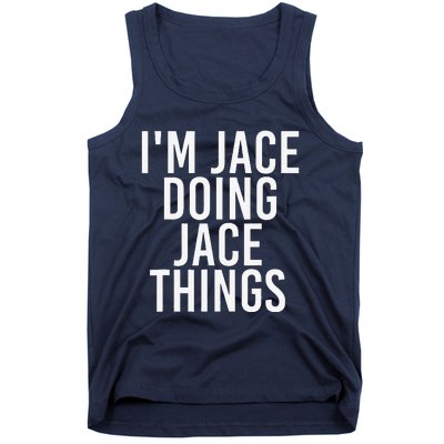 I'M JACE DOING JACE THINGS Funny Birthday Name Gift Idea Tank Top