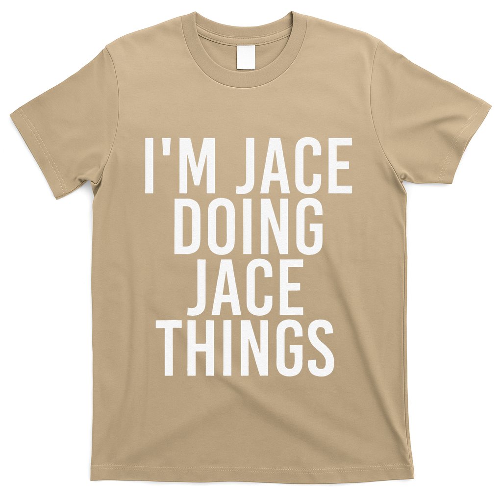 I'M JACE DOING JACE THINGS Funny Birthday Name Gift Idea T-Shirt