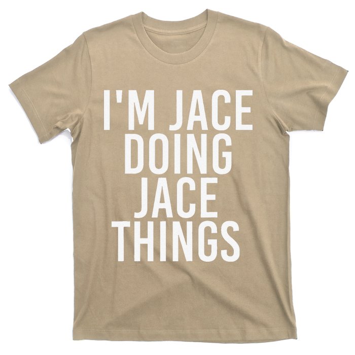 I'M JACE DOING JACE THINGS Funny Birthday Name Gift Idea T-Shirt