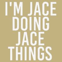 I'M JACE DOING JACE THINGS Funny Birthday Name Gift Idea T-Shirt
