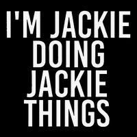 I'M JACKIE DOING JACKIE THINGS Funny Birthday Name Gift Idea Drawstring Bag