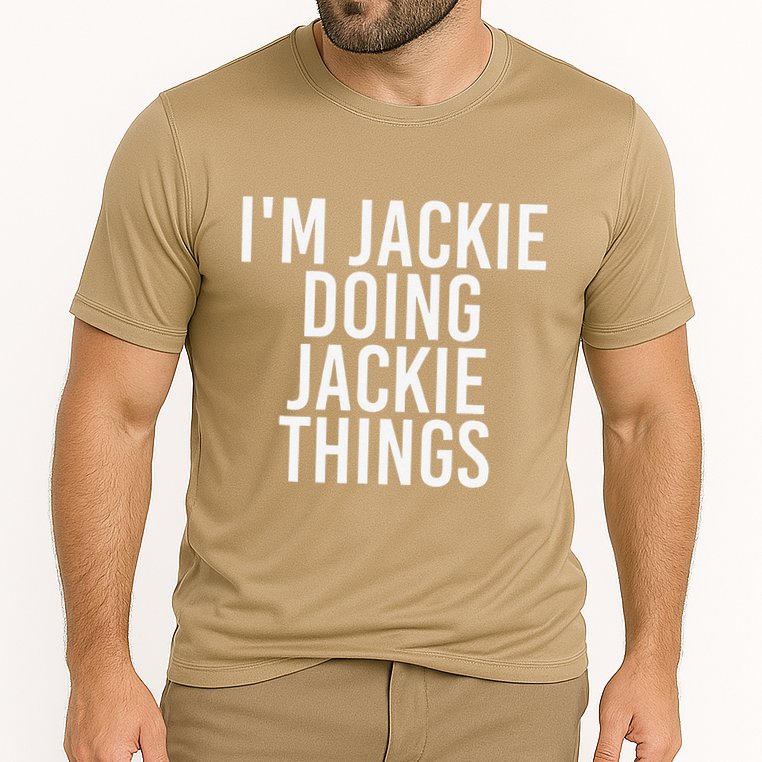 I'M JACKIE DOING JACKIE THINGS Funny Birthday Name Gift Idea Cooling Performance Crew T-Shirt