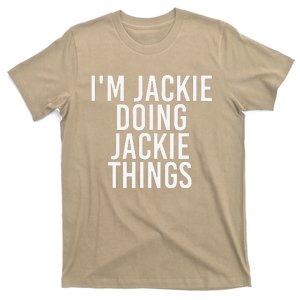 I'M JACKIE DOING JACKIE THINGS Funny Birthday Name Gift Idea T-Shirt