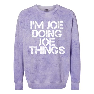 I'm Joe Doing Joe Things Gift Funny Gift Idea Colorblast Crewneck Sweatshirt