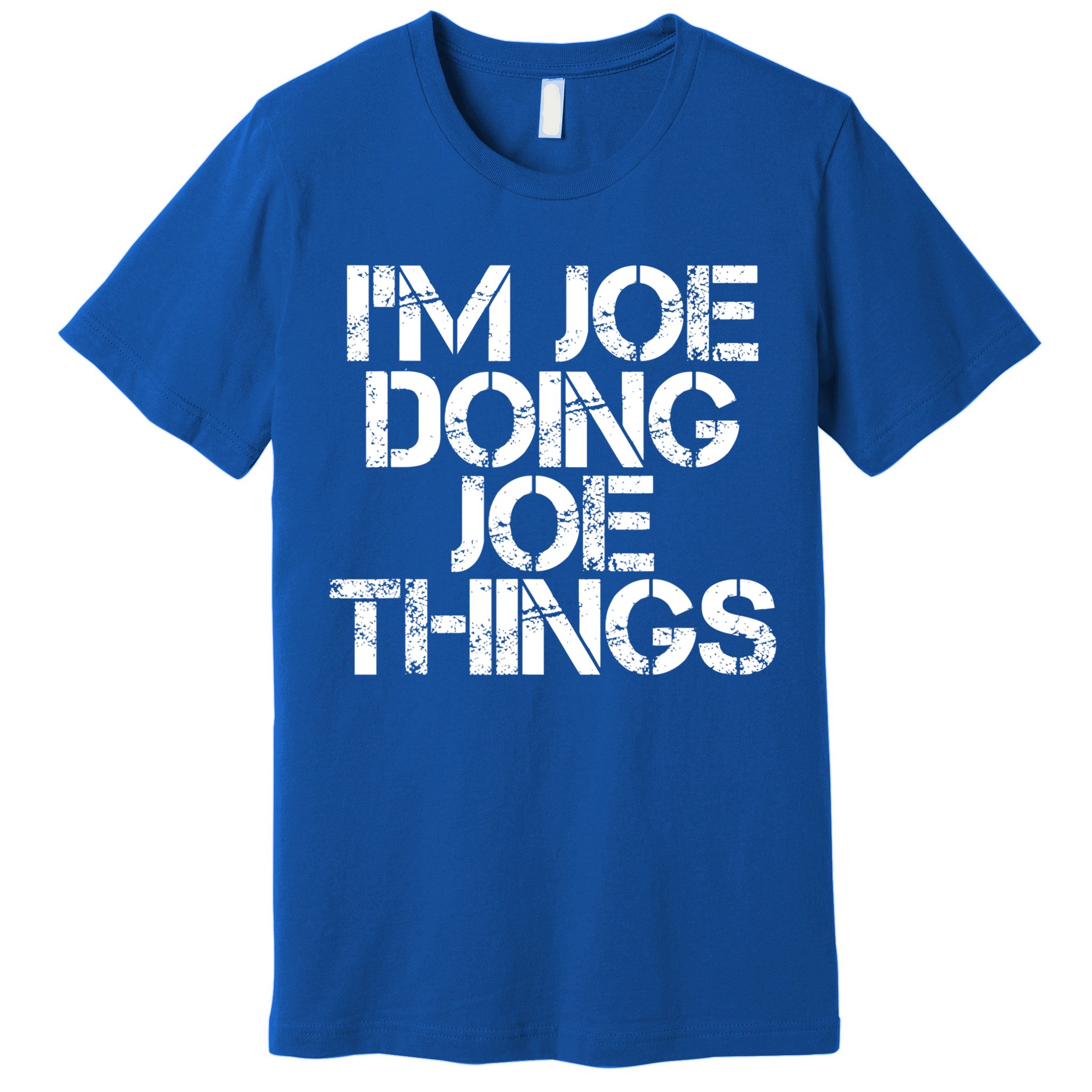 I'm Joe Doing Joe Things Gift Funny Gift Idea Premium T-Shirt