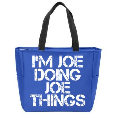 I'm Joe Doing Joe Things Gift Funny Gift Idea Zip Tote Bag