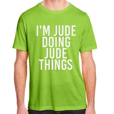 I'M JUDE DOING JUDE THINGS Funny Birthday Name Gift Idea Adult ChromaSoft Performance T-Shirt