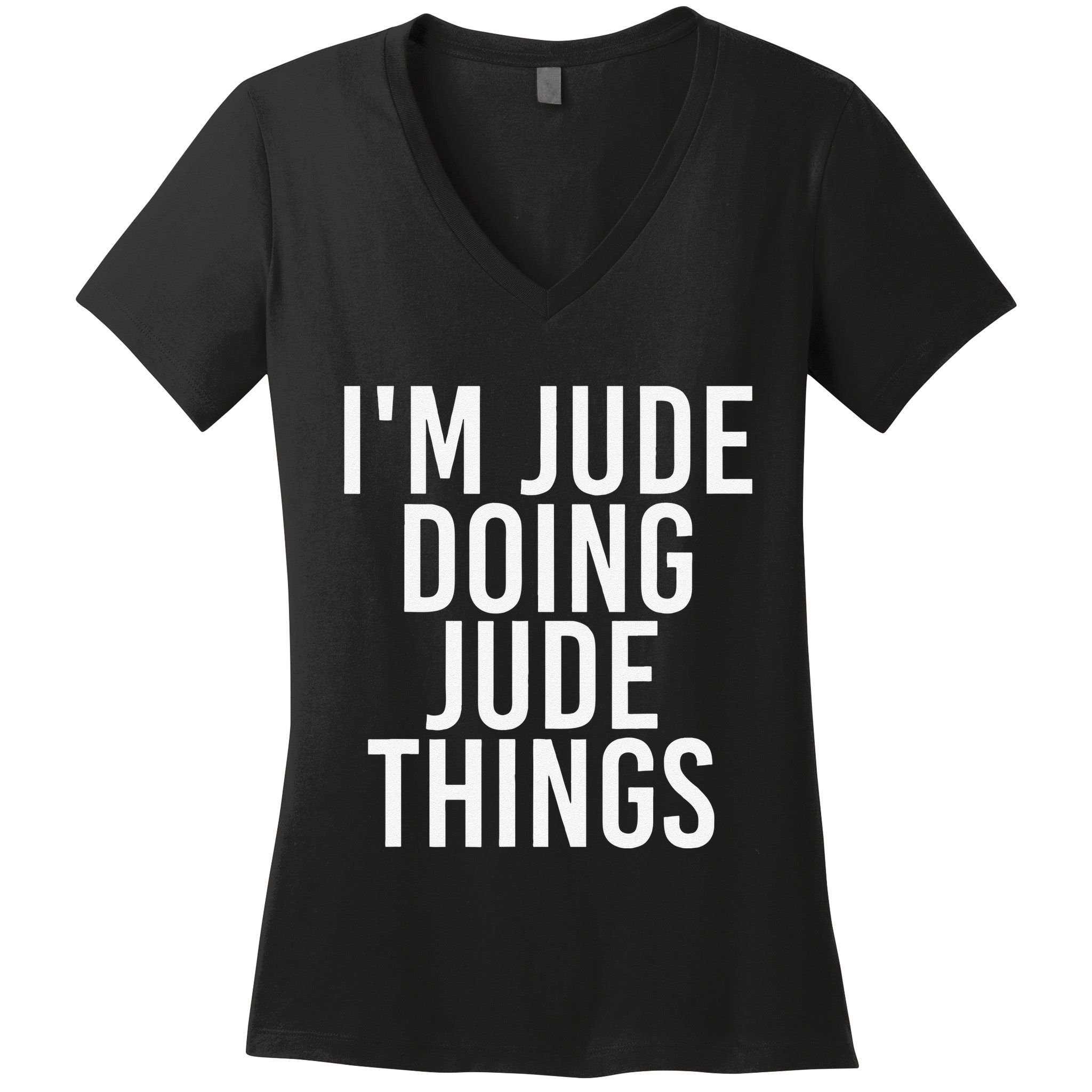 I'M JUDE DOING JUDE THINGS Funny Birthday Name Gift Idea Women's V-Neck T-Shirt