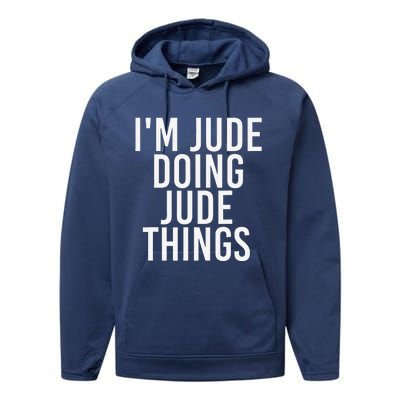 I'M JUDE DOING JUDE THINGS Funny Birthday Name Gift Idea Performance Fleece Hoodie