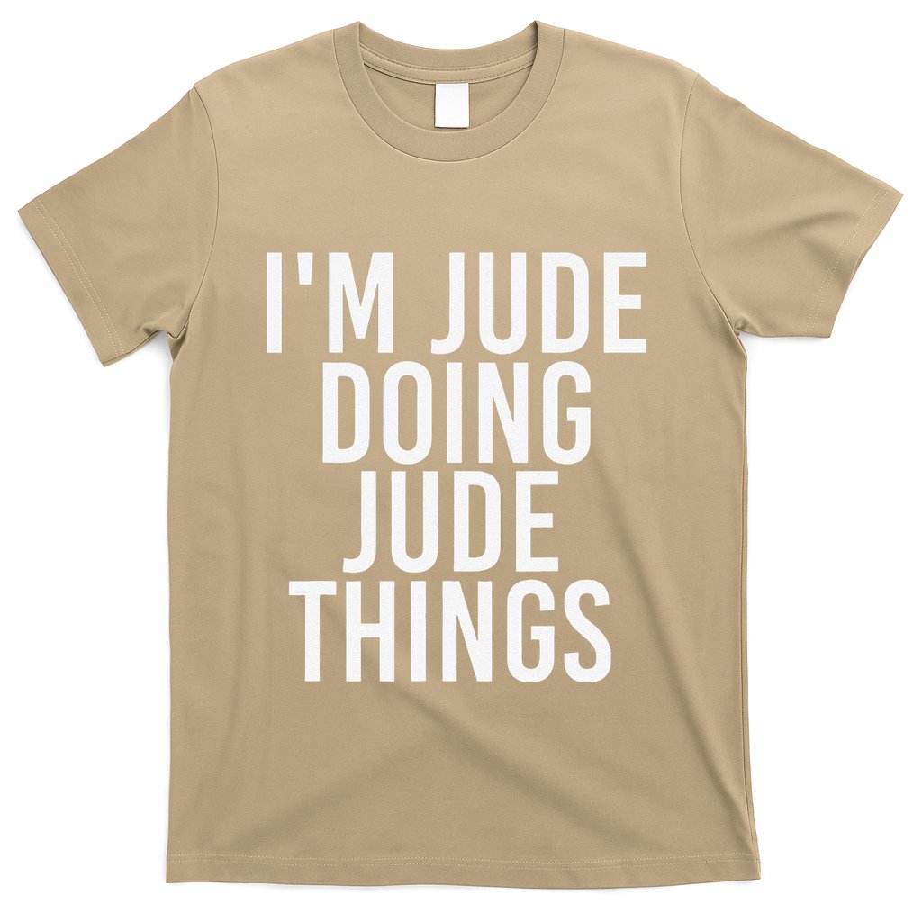 I'M JUDE DOING JUDE THINGS Funny Birthday Name Gift Idea T-Shirt