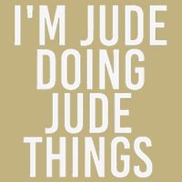 I'M JUDE DOING JUDE THINGS Funny Birthday Name Gift Idea T-Shirt