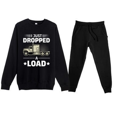 I Just Dropped A Load Trucker Funny Premium Crewneck Sweatsuit Set