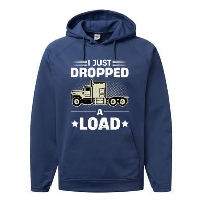 I Just Dropped A Load Trucker Funny Performance Fleece Hoodie