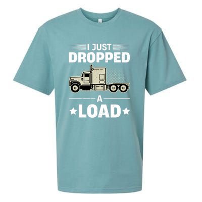 I Just Dropped A Load Trucker Funny Sueded Cloud Jersey T-Shirt