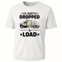 I Just Dropped A Load Trucker Funny Cooling Performance Crew T-Shirt