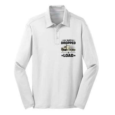 I Just Dropped A Load Trucker Funny Silk Touch Performance Long Sleeve Polo