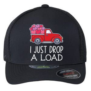 I Just Drop A Load Of Hearts Valentines Day Truck Gift Flexfit Unipanel Trucker Cap