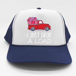 I Just Drop A Load Of Hearts Valentines Day Truck Gift Trucker Hat