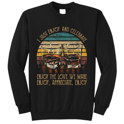 I Just Enjoy & Celebrate Enjoy Quotes Music Whiskey Glasses Sweatshirt