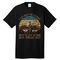 I Just Enjoy & Celebrate Enjoy Quotes Music Whiskey Glasses Tall T-Shirt