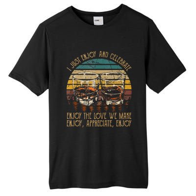 I Just Enjoy & Celebrate Enjoy Quotes Music Whiskey Glasses Tall Fusion ChromaSoft Performance T-Shirt