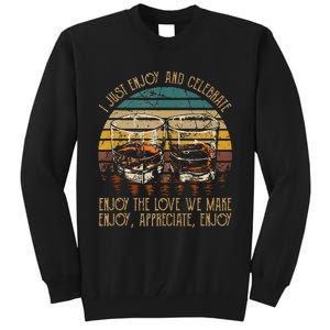 I Just Enjoy & Celebrate Enjoy Quotes Music Whiskey Glasses Tall Sweatshirt