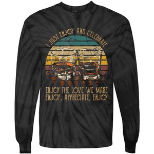 I Just Enjoy & Celebrate Enjoy Quotes Music Whiskey Glasses Tie-Dye Long Sleeve Shirt