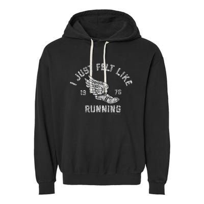 I Just Felt Like Running 1976 Logo Garment-Dyed Fleece Hoodie