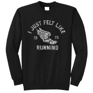 I Just Felt Like Running 1976 Logo Sweatshirt