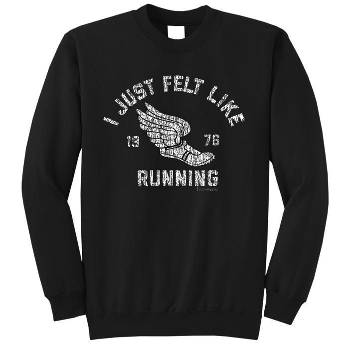 I Just Felt Like Running 1976 Logo Sweatshirt