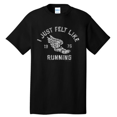 I Just Felt Like Running 1976 Logo Tall T-Shirt