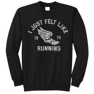 I Just Felt Like Running 1976 Logo Tall Sweatshirt