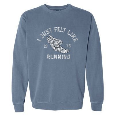 I Just Felt Like Running 1976 Logo Garment-Dyed Sweatshirt