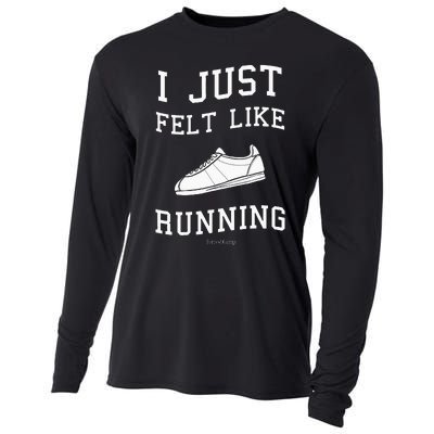 I Just Felt Like Running Quote Cooling Performance Long Sleeve Crew