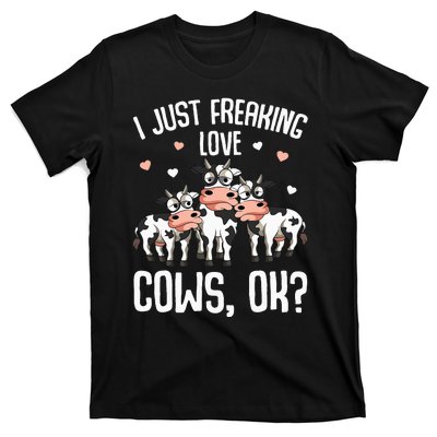 I just freaking love Cows Farmers Cow Lover T-Shirt