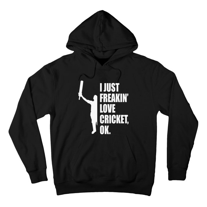 I Just Freakin Love Cricket Funny Gift Hoodie