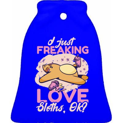 I Just Freaking Love Sloth Ok ? Gift Ceramic Bell Ornament