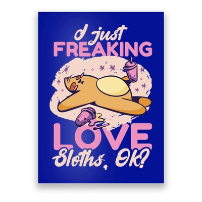 I Just Freaking Love Sloth Ok ? Gift Poster